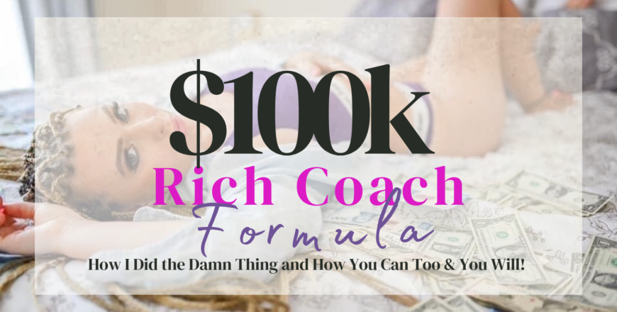 $100k Rich Coach Formula